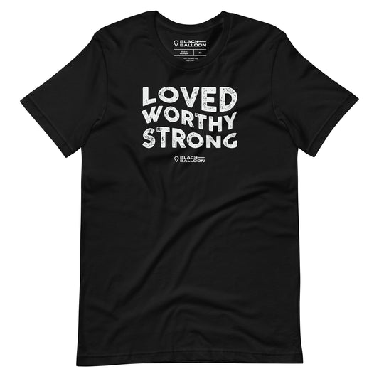 LOVED,WORTHY,STRONG Unisex Tee